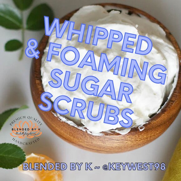 Hand Crafted Other - Whipped & Foaming Sugar Scrubs by Blended by K ~ 8 oz